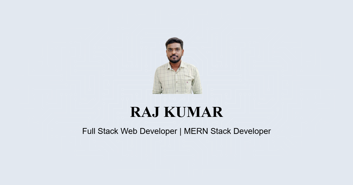 Raj kumar | Full Stack Web Developer (React & Node.js)